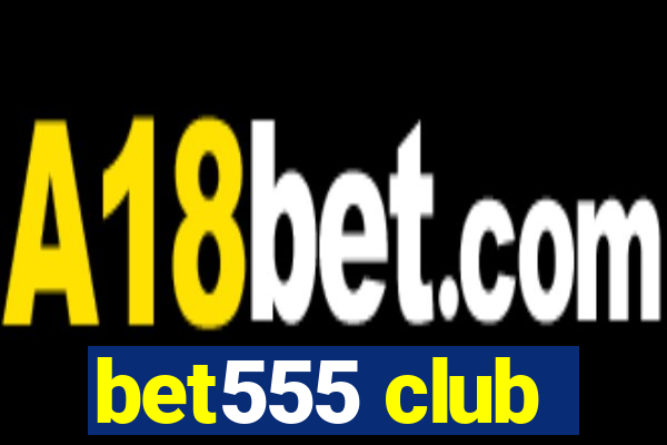 bet555 club